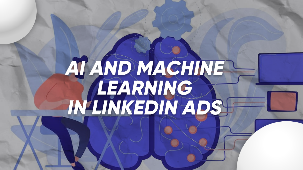 AI and Machine Learning in LinkedIn Ads